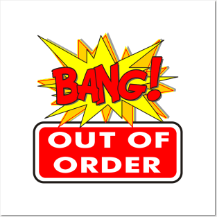 BANG OUT OF ORDER Posters and Art